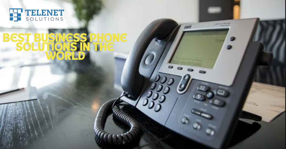 Best Business Phone Solutions in the World