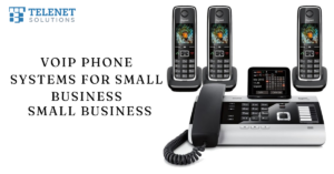 VoIP Phone Systems for Small Business